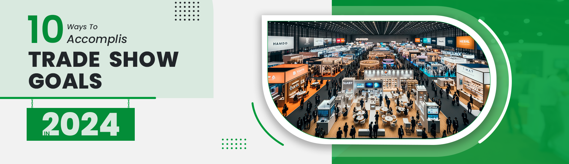 10 Effective Strategies to Achieve Your Trade Show Goals in 2024
