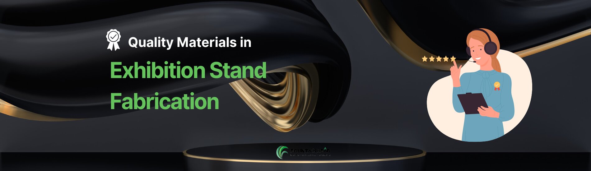 Importance of High-Quality Materials in Exhibition
