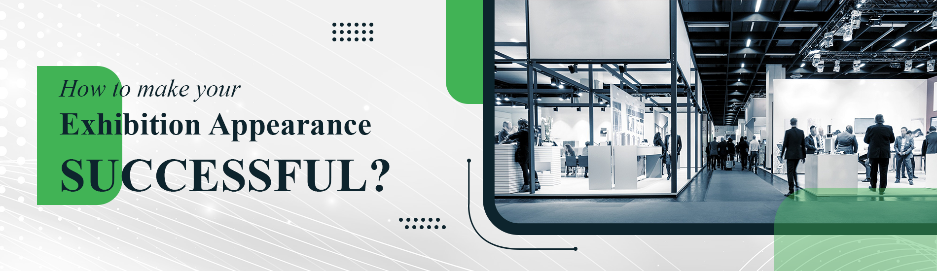 Making Your Exhibition Appearance a Success: Key Tips