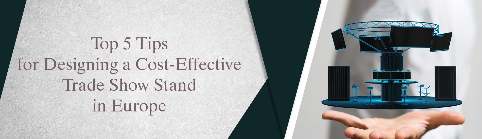 Top 5 Tips for Designing a Cost-Effective Trade Show Stand in Europe
